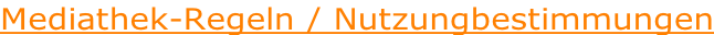 Mediathek-Regeln / Nutzungbestimmungen